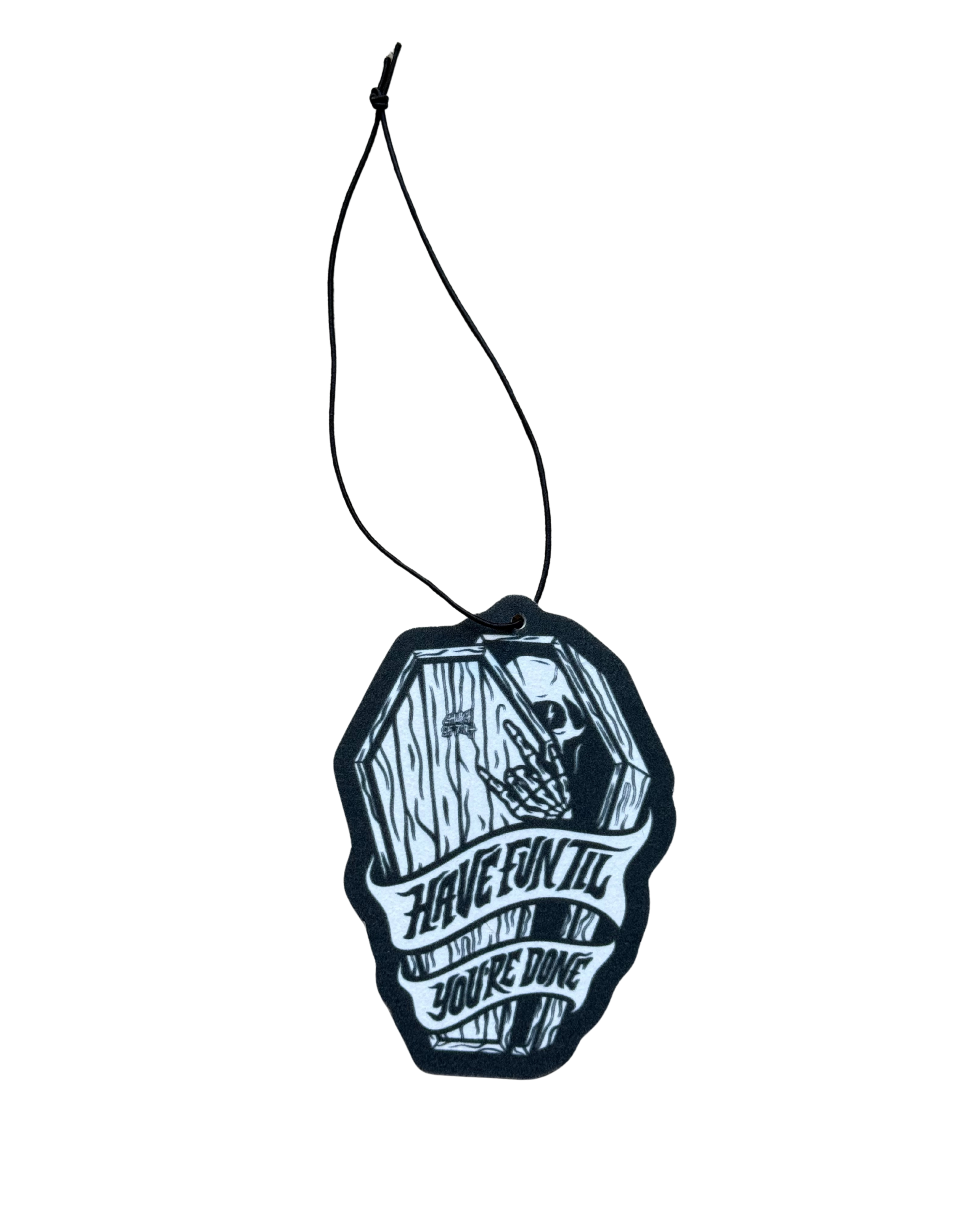 Have Fun Til You’re Done Air Freshener