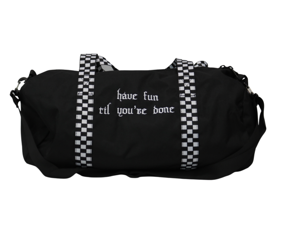 Have Fun Til You’re Done Checkered Duffel Bag